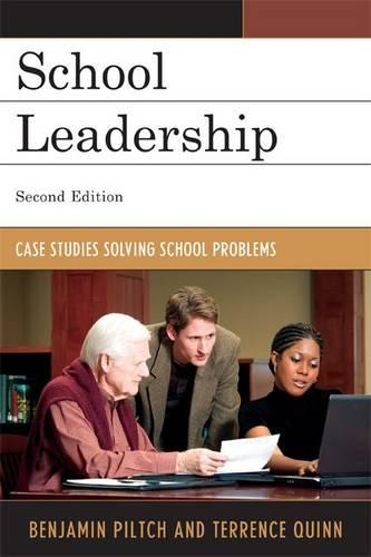 Паперова книга «School Leadership: Case Studies Solving School Problems», авторів Бенджамін Пілч, Терренс Квінн - фото №1