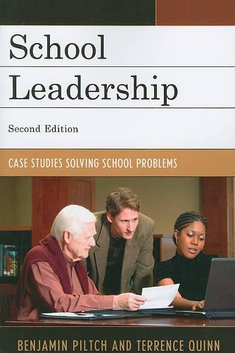 Бумажная книга «School Leadership: Case Studies Solving School Problems», авторов Бенджамин Пильч, Терренс Куинн - фото №1