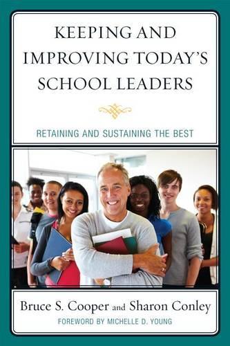 Паперова книга «Keeping and Improving Today's School Leaders: Retaining and Sustaining the Best», авторів Брюс С. Купер, Шерон Конлі - фото №1