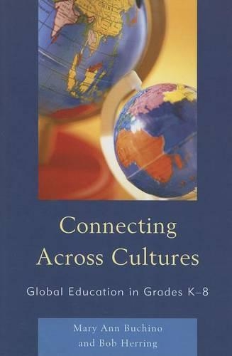 Паперова книга «Connecting Across Cultures: Global Education in Grades K-8», авторів Мері Енн Бучіно, Роберт К. Херрінг - фото №1