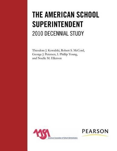 Бумажная книга «The American School Superintendent: 2010 Decennial Study», авторов Джордж Дж. Петерсон, Ноэль М. Эллерсон, Филлип И. Янг, Роберт С. МакКорд, Теодор Я. Ковальски - фото №1