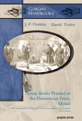 Бумажная книга «Syriac Books Printed at the Dominican Press, Mosul: With an appendix containing the Syriac books printed at the Chaldean Press, Mosul», авторов Дэвид Тейлор, Дж. Коакли - фото №1