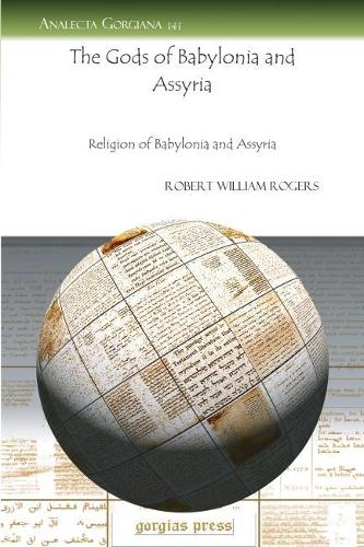 Paper book «The Gods of Babylonia and Assyria: Religion of Babylonia and Assyria», author Robert Rogers - фото №1