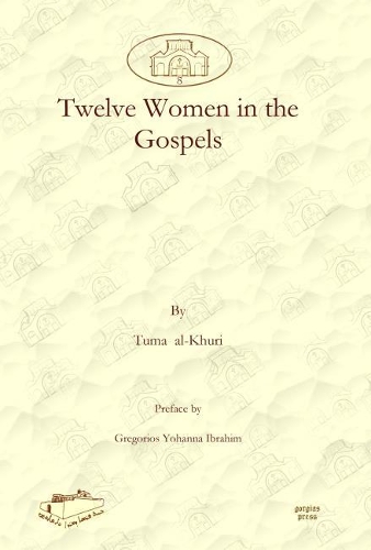 Паперова книга «Twelve Women in the Gospels», авторів Грегоріос Ібрагім, Тума аль-Хурі - фото №1