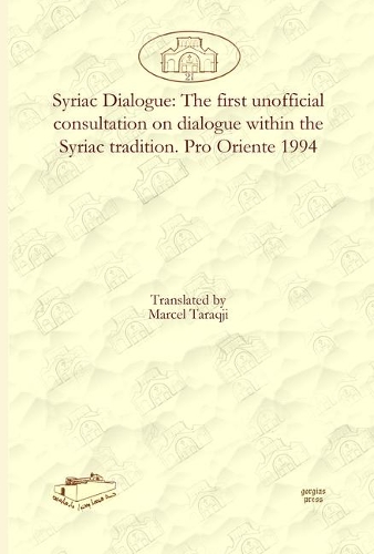[object Object] «Syriac Dialogue: The first unofficial consultation on dialogue within the Syriac tradition. Pro Oriente 1994», автор Марсель Таракжи - фото №1