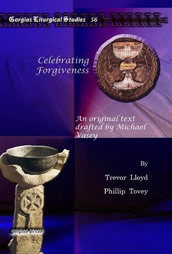 Паперова книга «Celebrating Forgiveness: An original text drafted by Michael Vasey», авторів Філіп Тові, Тревор Ллойд - фото №1