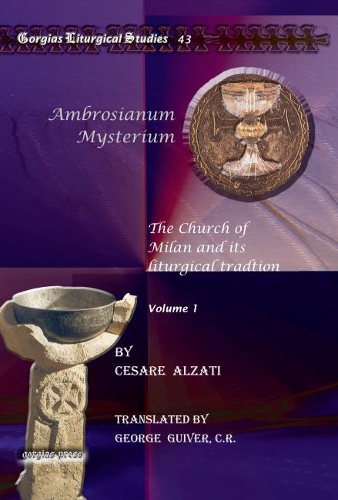 Бумажная книга «Ambrosianum Mysterium: The Church of Milan and its liturgical tradtion», авторов К.Р. Гивер, Чезаре Альзати - фото №1