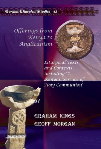 Бумажная книга «Offerings from Kenya to Anglicanism: Liturgical Texts and Contexts including 'A Kenyan Service of Holy Communion'», авторов Джефф Морган, Грэм Кингс - фото №1