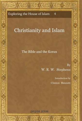 Бумажная книга «Christianity and Islam: The Bible and the Koran», авторов Клинтон Беннетт, У. Р. В. Стивенс - фото №1