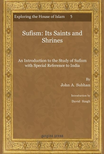 Бумажная книга «Sufism: Its Saints and Shrines: An Introduction to the Study of Sufism with Special Reference to India», авторов Дэвид Сингх, Джон Субхан - фото №1