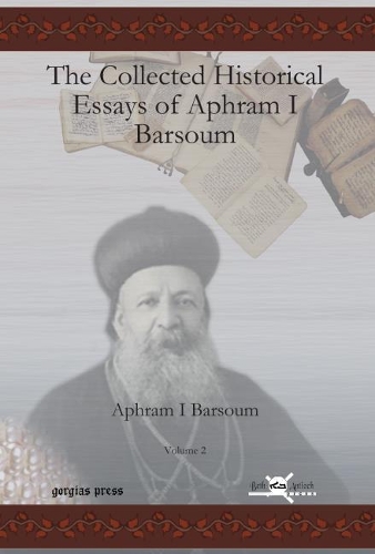 Бумажная книга «The Collected Historical Essays of Aphram I Barsoum (Vol 2)», автор Игнатий Афрам I Барсум - фото №1