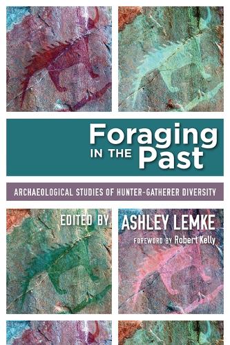 [object Object] «Foraging in the Past: Archaeological Studies of Hunter-Gatherer Diversity», автор Лемке - фото №1