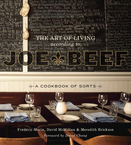 Бумажная книга «The Art of Living According to Joe Beef: A Cookbook of Sorts», авторов Дэвид Макмиллан, Фредерик Морин, Мередит Эриксон - фото №1