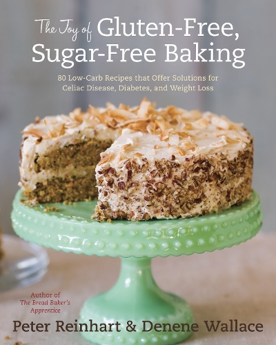 Паперова книга «The Joy of Gluten-Free, Sugar-Free Baking: 80 Low-Carb Recipes that Offer Solutions for Celiac Disease, Diabetes, and Weight Loss», авторів Дене Воллес, Пітер Рейнхарт - фото №1