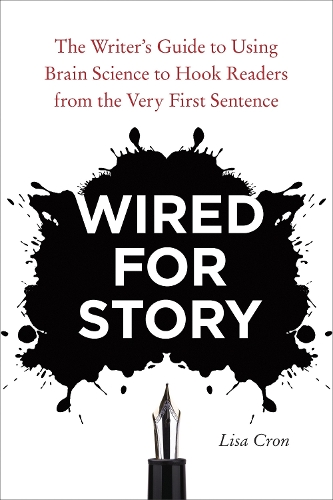 Паперова книга «Wired for Story: The Writer's Guide to Using Brain Science to Hook Readers from the Very First Sentence», автор Ліза Крон - фото №1
