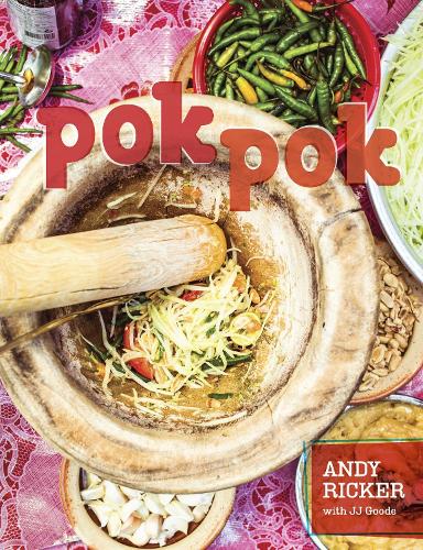 Paper book «Pok Pok: Food and Stories from the Streets, Homes, and Roadside Restaurants of Thailand [A Cookbook]», authors Andy Ricker, J.J. Goode - фото №1