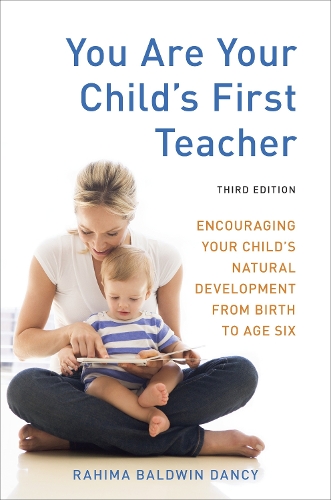Бумажная книга «You Are Your Child's First Teacher, Third Edition: Encouraging Your Child's Natural Development from Birth to Age Six», автор Рахима Болдуин Дэнси - фото №1