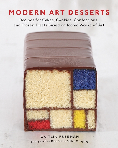 Паперова книга «Modern Art Desserts: Recipes for Cakes, Cookies, Confections, and Frozen Treats Based on Iconic Works of Art [A Baking Book]», автор Кейтлін Фріман - фото №1