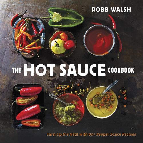 Бумажная книга «The Hot Sauce Cookbook: Turn Up the Heat with 60+ Pepper Sauce Recipes», автор Робб Уолш - фото №1
