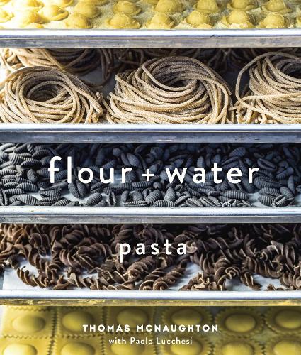 [object Object] «Flour + Water: Pasta [A Cookbook]», автор Паоло Луккезі - фото №1