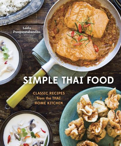 Бумажная книга «Simple Thai Food: Classic Recipes from the Thai Home Kitchen [A Cookbook]», автор Лила Пуньяратабандху - фото №1