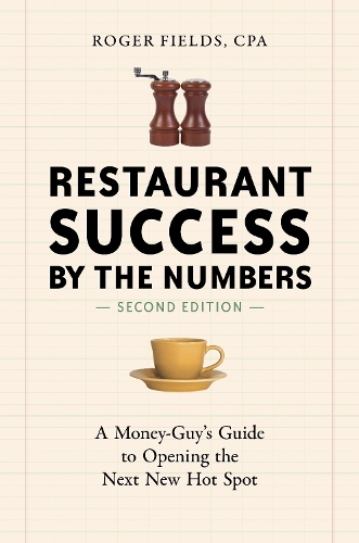 Бумажная книга «Restaurant Success by the Numbers, Second Edition: A Money-Guy's Guide to Opening the Next New Hot Spot», автор Роджер Филдс - фото №1