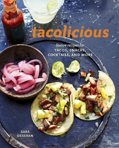 Бумажная книга «Tacolicious: Festive Recipes for Tacos, Snacks, Cocktails, and More [A Cookbook]», авторов Антельмо Фариа, Джо Харгрейв, Майк Барроу, Сара Дезеран - фото №1