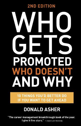 Бумажная книга «Who Gets Promoted, Who Doesn't, and Why, Second Edition: 12 Things You'd Better Do If You Want to Get Ahead», автор Дональд Ашер - фото №1