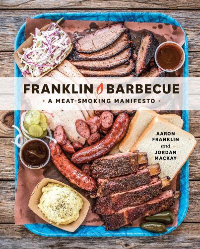 Бумажная книга «Franklin Barbecue: A Meat-Smoking Manifesto [A Cookbook]», авторов Аарон Франклин, Джордан Маккей - фото №1