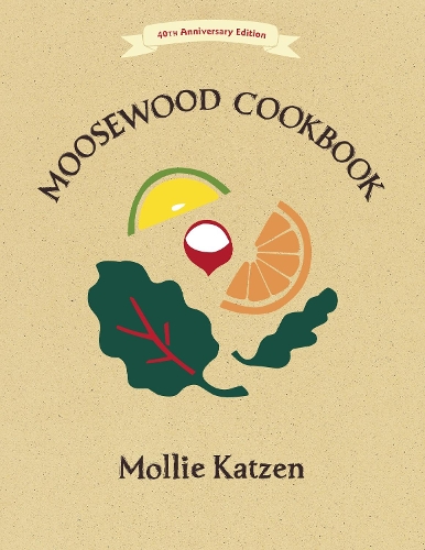 Паперова книга «The Moosewood Cookbook: 40th Anniversary Edition», автор Моллі Катцен - фото №1