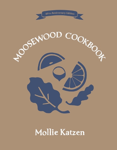 Паперова книга «The Moosewood Cookbook: 40th Anniversary Edition», автор Моллі Катцен - фото №1