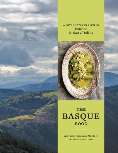 Бумажная книга «The Basque Book: A Love Letter in Recipes from the Kitchen of Txikito [A Cookbook]», авторов Александра Райдж, Эдер Монтеро, Ребекка Флинт Маркс - фото №1