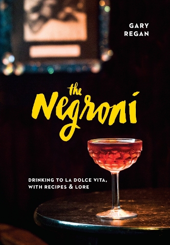 Паперова книга «The Negroni: Drinking to La Dolce Vita, with Recipes & Lore [A Cocktail Recipe Book]», автор Гері Реган - фото №1
