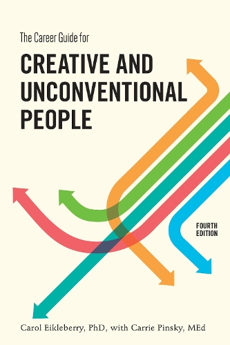 Бумажная книга «The Career Guide for Creative and Unconventional People, Fourth Edition», авторов Кэрол Эйклберри, Кэрри Пински - фото №1