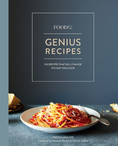 Бумажная книга «Food52 Genius Recipes: 100 Recipes That Will Change the Way You Cook [A Cookbook]», автор Кристен Миглор - фото №1