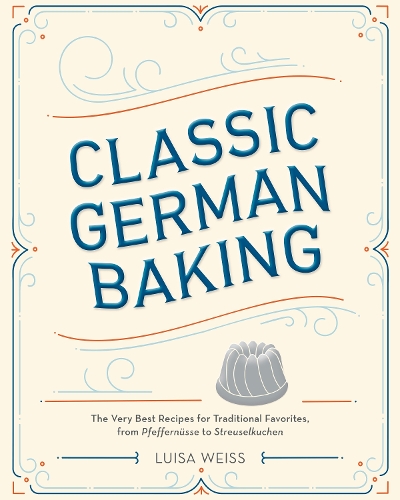 Бумажная книга «Classic German Baking: The Very Best Recipes for Traditional Favorites, from Pfeffernüsse to Streuselkuchen», автор Луиза Вайс - фото №1