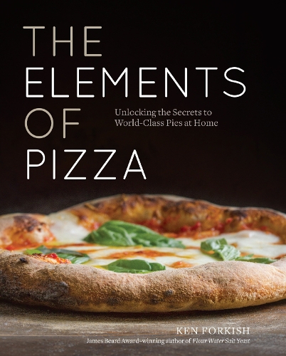 [object Object] «The Elements of Pizza: Unlocking the Secrets to World-Class Pies at Home [A Cookbook]», автор Кен Форкіш - фото №1