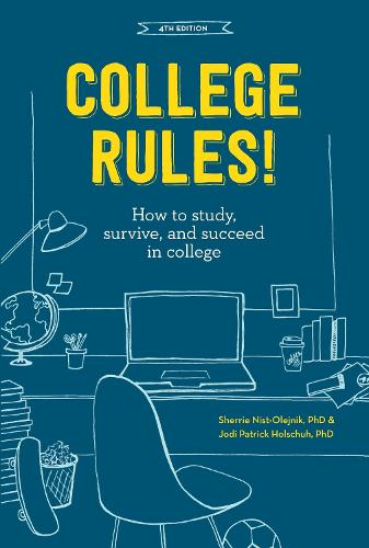 Бумажная книга «College Rules!, 4th Edition: How to Study, Survive, and Succeed in College», авторов Джоди Патрик Холшух, Шерри Нист-Олейник - фото №1