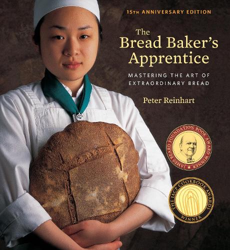 Бумажная книга «The Bread Baker's Apprentice, 15th Anniversary Edition: Mastering the Art of Extraordinary Bread [A Baking Book]», автор Питер Рейнхарт - фото №1
