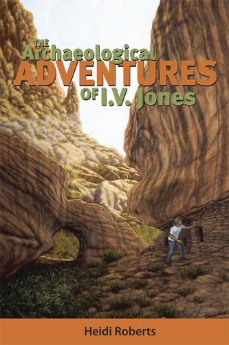 Бумажная книга «The Archaeological Adventures of I.V. Jones», автор Хейди Робертс - фото №1