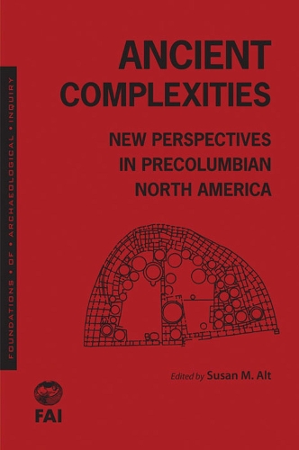 Бумажная книга «Ancient Complexities: New Perspectives in Pre-Columbian North America», автор Сьюзен Альт - фото №1