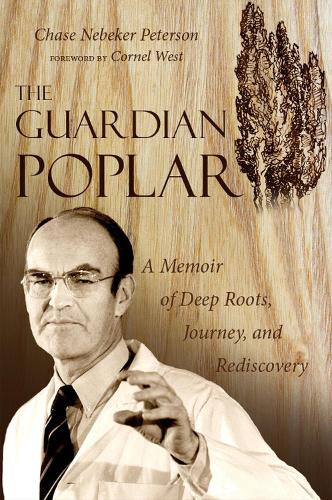 Бумажная книга «The Guardian Poplar: A Memoir of Deep Roots, Journey, and Rediscovery», автор Чейз Небекер Петерсон - фото №1