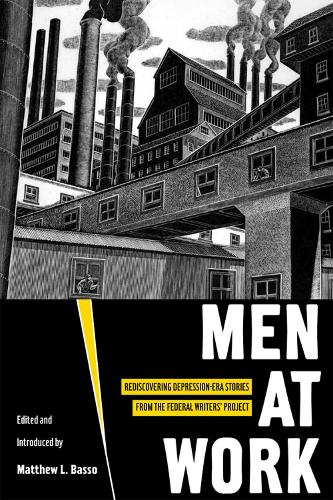 Бумажная книга «Men at Work: Rediscovering Depression-era Stories from the Federal Writers’ Project», автор Мэтью Бассо - фото №1
