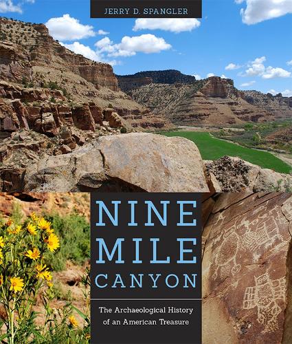Бумажная книга «Nine Mile Canyon: The Archaeological History of an American Treasure», автор Джерри Д. Спенглер - фото №1