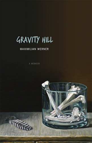 Бумажная книга «Gravity Hill: A Memoir», автор Максимилиан Вернер - фото №1