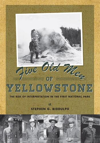 Паперова книга «Five Old Men of Yellowstone: The Rise of Interpretation in the First National Park», авторів Іса Блюмі, Стівен Біддульф - фото №1