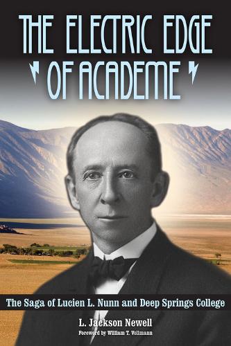 Paper book «The Electric Edge of Academe: The Saga of Lucien L. Nunn and Deep Springs College», author L. Jackson Newell - фото №1