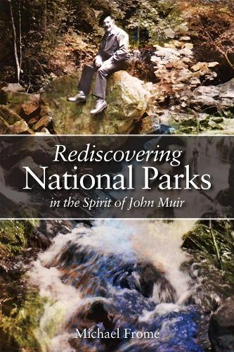 Бумажная книга «Rediscovering National Parks in the Spirit of John Muir», автор Майкл Фром - фото №1
