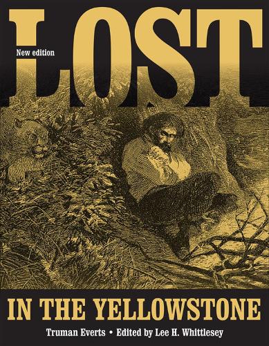 Бумажная книга «Lost in the Yellowstone: Thirty-seven Days of Peril" and a Handwritten Account of Being Lost», автор Труман Эвертс - фото №1