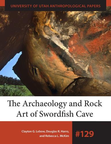Бумажная книга «The Archaeology and Rock Art of Swordfish Cave», авторов Клейтон Г. Лебоу, Дуглас Р. Харро, Ребекка Л. МакКим - фото №1